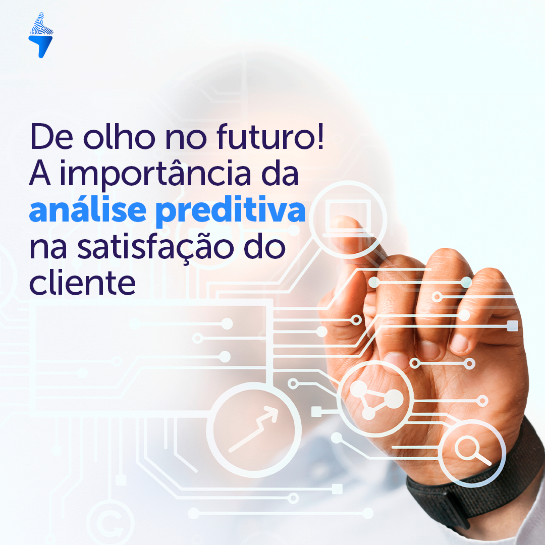 De olho no futuro! A importância da análise preditiva na satisfação do cliente