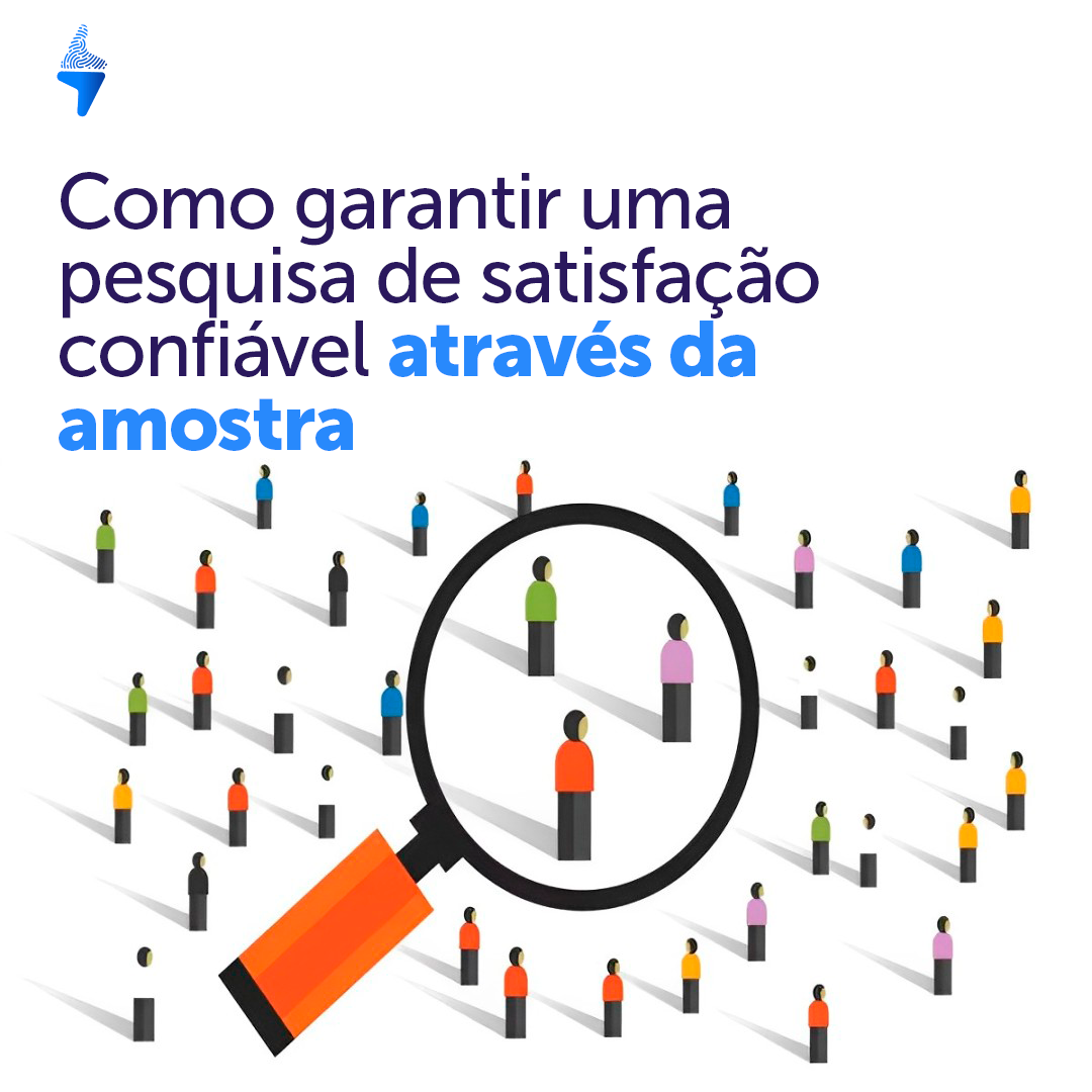 Como garantir uma pesquisa de satisfação confiável através da amostra