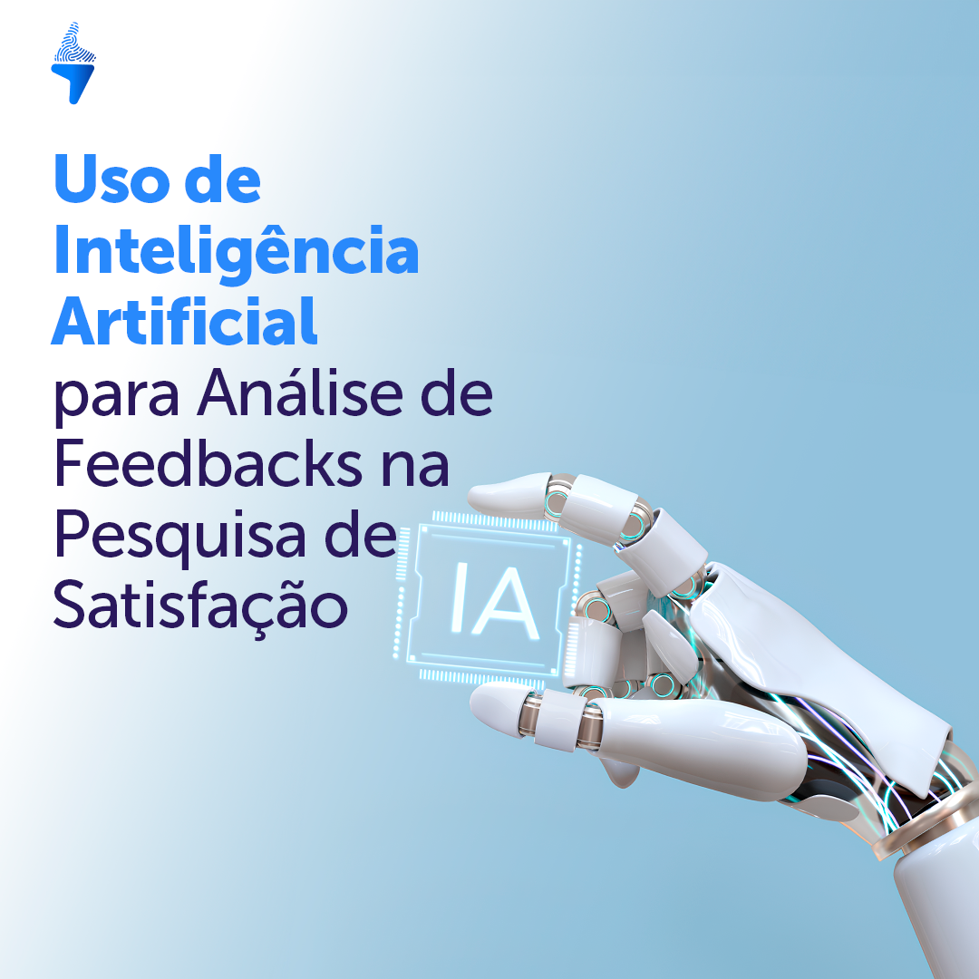 Uso de Inteligência Artificial para Análise de Feedbacks na Pesquisa de Satisfação