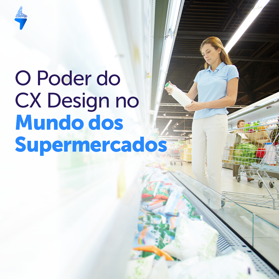 O Poder do CX Design no Mundo dos Supermercados