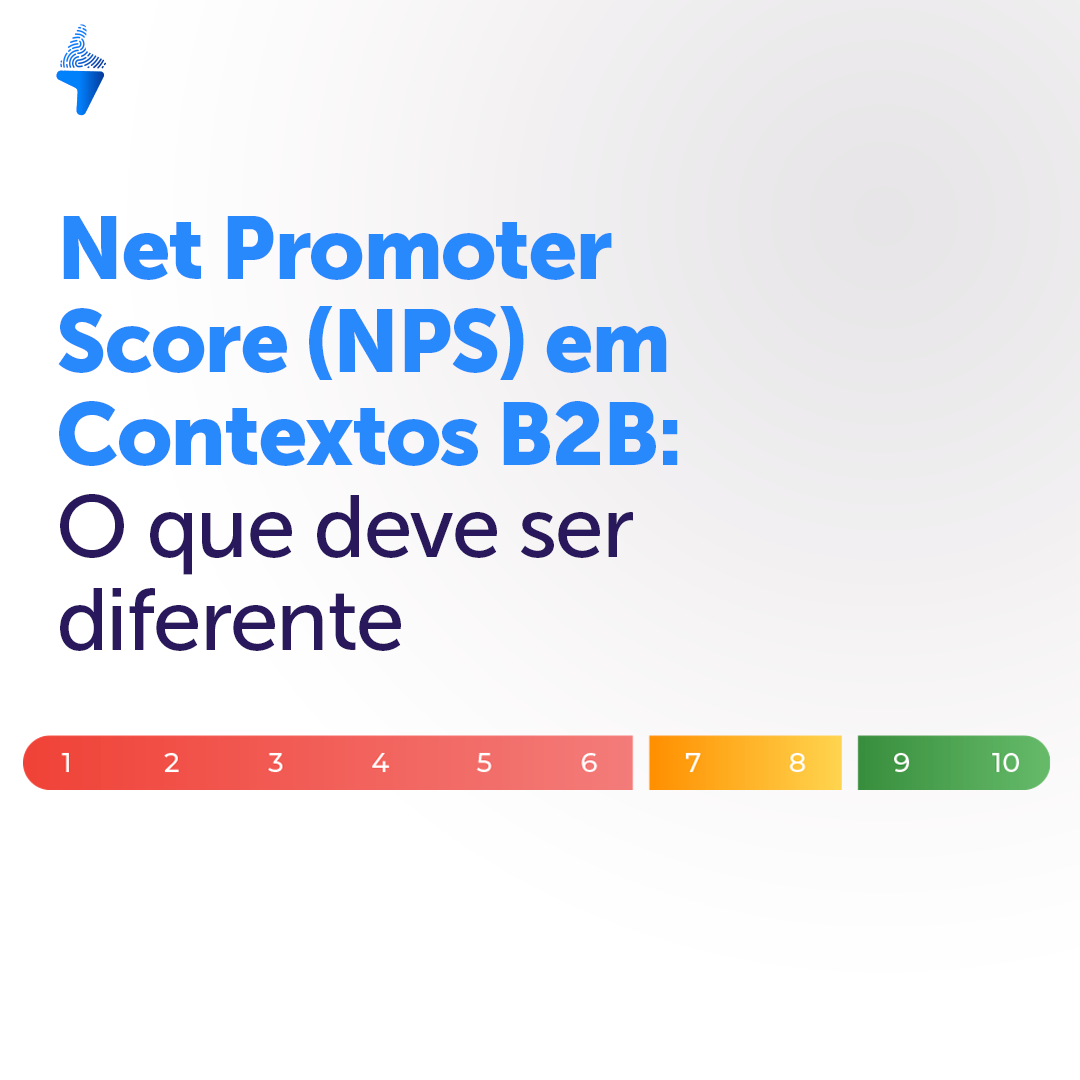 Net Promoter Score (NPS) em Contextos B2B: O que deve ser diferente